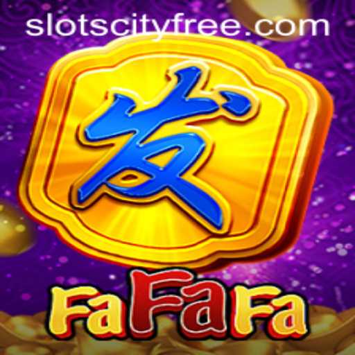 Exploring the Exciting World of FaFaFa in Slot City